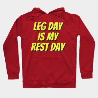 Leg day is my rest day - funny workout saying Hoodie